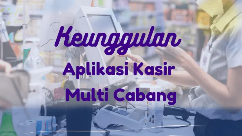 aplikasi kasir multi cabang