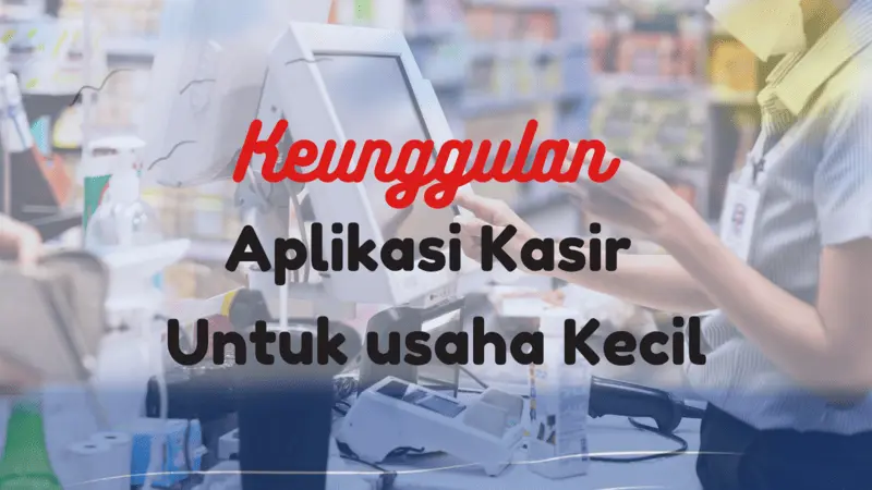 aplikasi kasir untuk usaha kecil